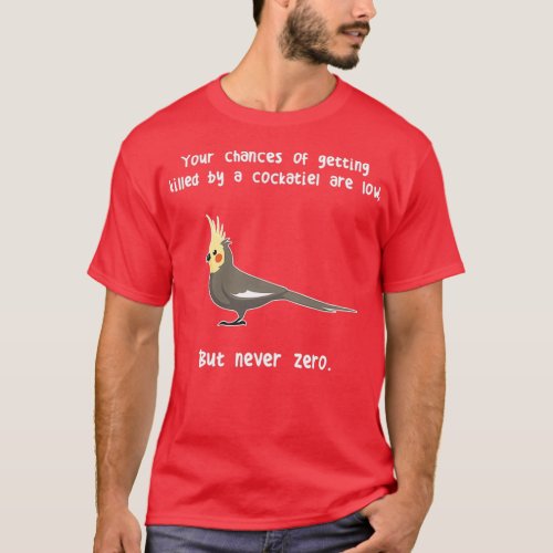 Cockatiel Never Zero T_Shirt