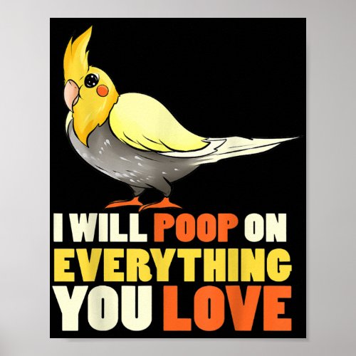Cockatiel Poop  Ornitologist Veterenarian Birds Gi Poster