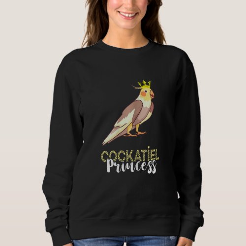 Cockatiel Princess Cockatoo Crown Bird Owner Parro Sweatshirt