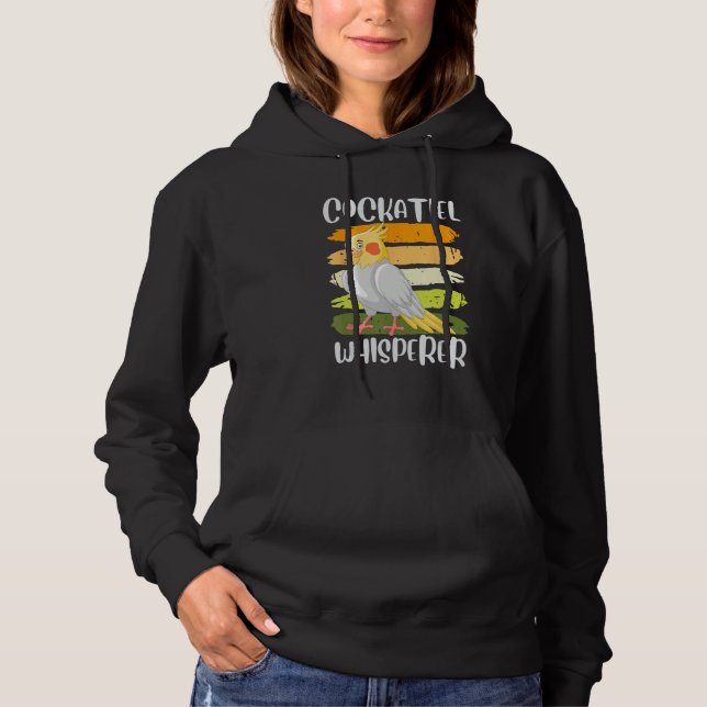 Cockatiel Whisperer Cockatiels Parakeet Birds Bird Hoodie (Front)