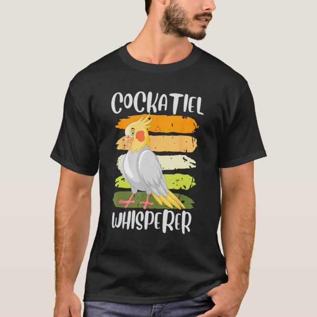 Cockatiel Whisperer Cockatiels Parakeet Birds Bird T-Shirt (Front)
