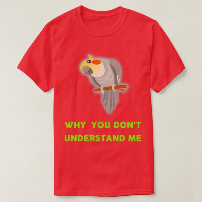 CockatielFunny Cute Idea for birds Lover 7 T-Shirt (Design Front)