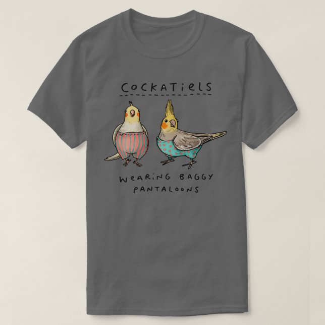 Cockatiels Wearing Baggy Pantaloons T-Shirt (Design Front)