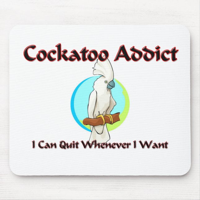 Cockatoo Addict Mouse Pad (Front)
