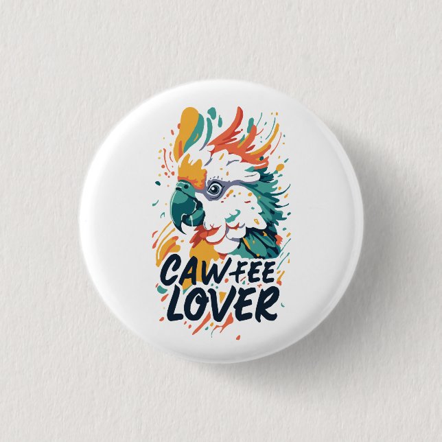 Cockatoo Coffee Lover Button (Front)