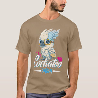 Cockatoo Mom Bird lover Parrot Women retro friends T-Shirt