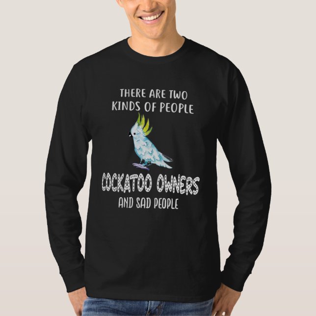 Cockatoo Parrot Owners T-Shirt (Front)