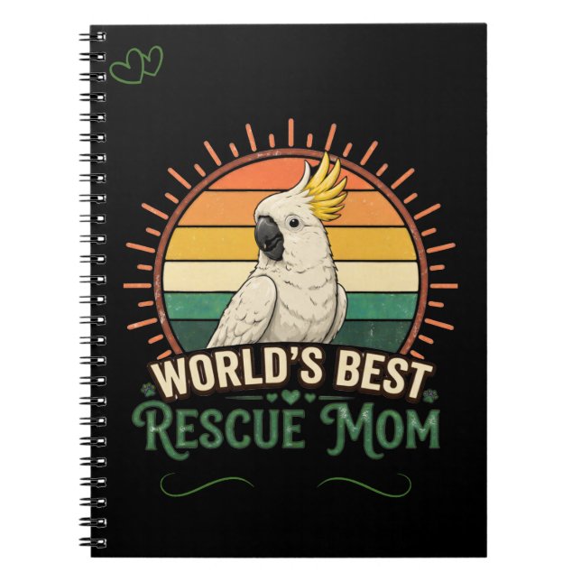 Cockatoo Rescue Bird Mom Notebook (Front)