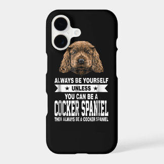 Cocker Gift | You Can Be A Cocker Spaniel iPhone 17 Case