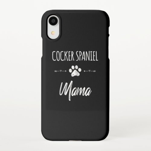 Cocker Spaniel  Cocker Spaniel Mama Cocker Lover iPhone XR Case