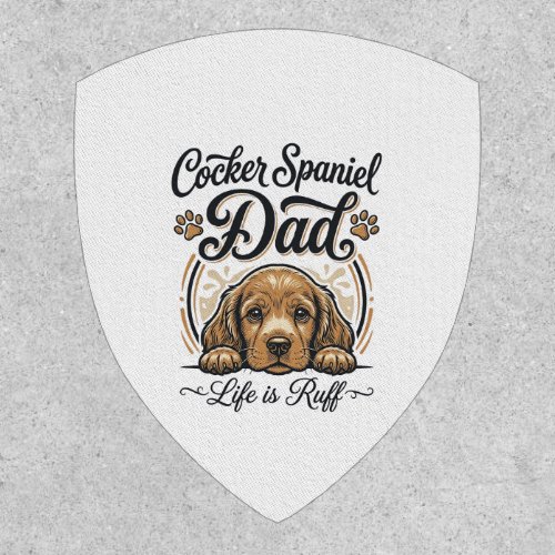 Cocker Spaniel Dad Life Is Ruff Vintage Dog Shirt_ Patch