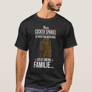 Cocker Spaniel Dog Breeders Dog Owner Saying 11 T-Shirt