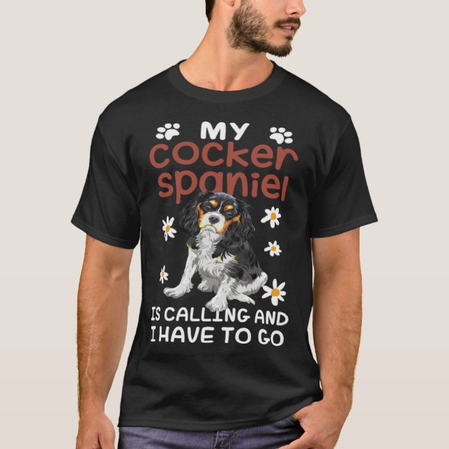 Cocker Spaniel Dog Is Calling Daisy Flower T-Shirt (Front)