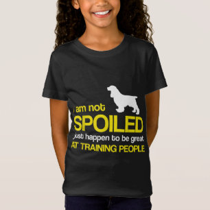 Cocker Spaniel Dog Lover - I am not spoiled just h T-Shirt