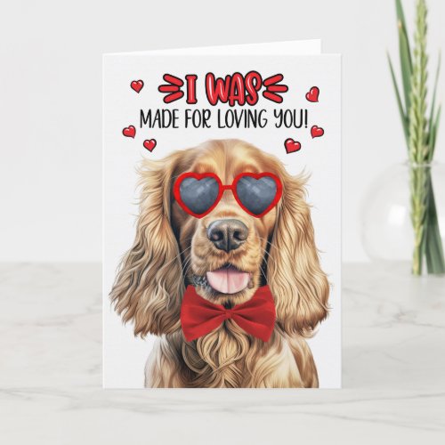 Cocker Spaniel Dog Made for Loving You Valentine Holiday Card