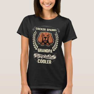 Cocker Spaniel Grandpa Like A Normal Grandpa Only T-Shirt