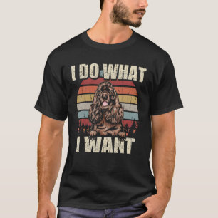 Cocker Spaniel I Do What I Want Dog Vintage Retro T-Shirt