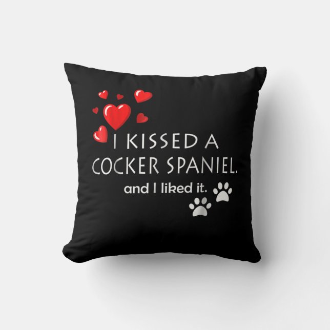 Cocker Spaniel | I Kissed A Cocker Spaniel Throw Pillow (Front)