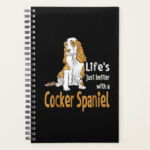 Cocker Spaniel  Lifes Just Better With A Cocker Planner