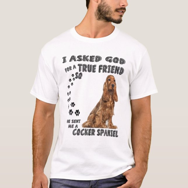 Cocker Spaniel Quote Mom Dad Lover Print, Cute Hun T-Shirt (Front)
