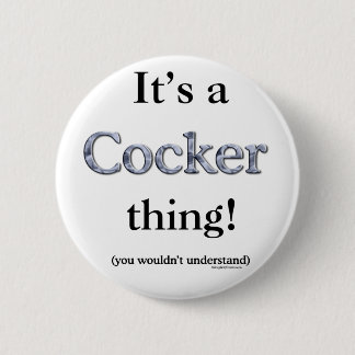 Cocker Spaniel Thing Pinback Button