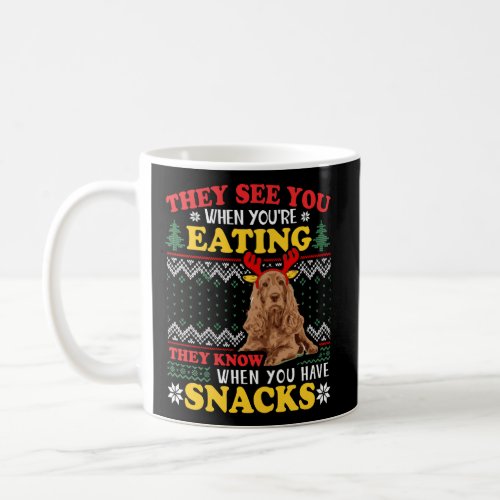 Cocker Spaniel Ugly Xmas They See YouRe Eating Coffee Mug