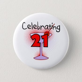 Cocktail Celebrating 21 Tshirts And Gifts Pinback Button by birthdayTshirts at Zazzle