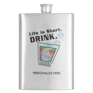 COCKTAIL FLASKS, Life is Short. DRINK. Flask