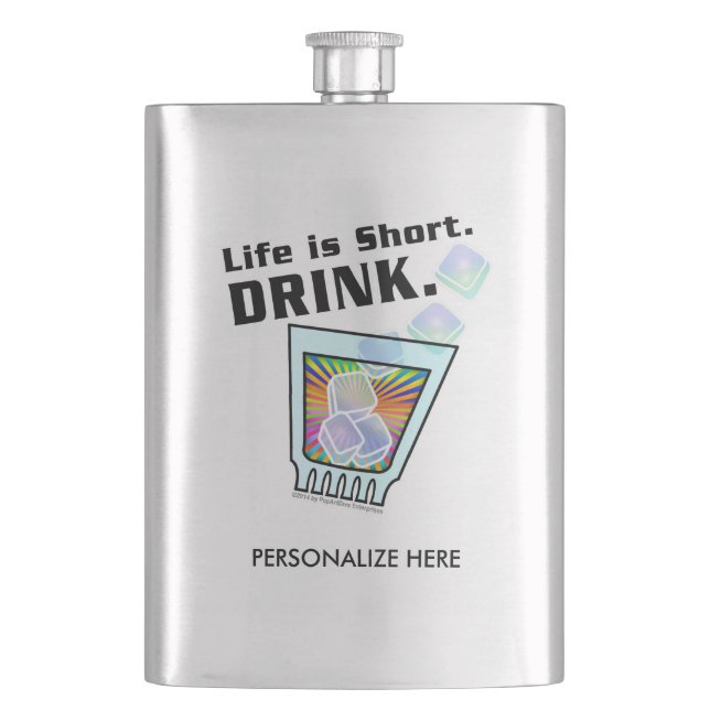COCKTAIL FLASKS, Life is Short. DRINK. Flask (Front)