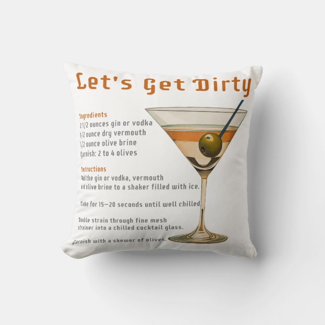 Cocktail Hour Let's Get Dirty Martini Recipe Throw Pillow (Front)
