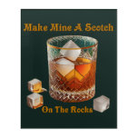 Cocktail Hour Make Mine A Scotch On The Rocks Acrylic Print