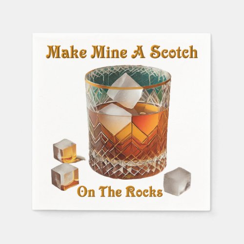 Cocktail Hour Make Mine A Scotch On The Rocks Napkins