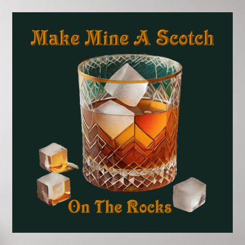 Cocktail Hour Make Mine A Scotch On The Rocks Poster