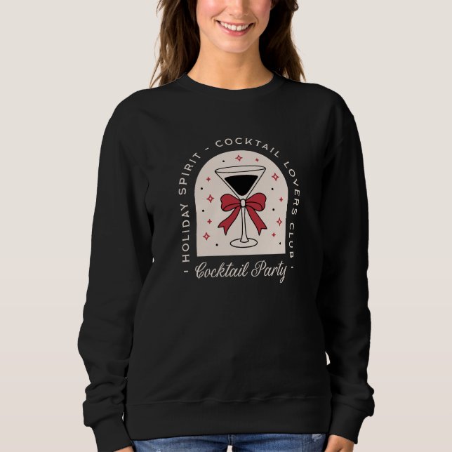 Cocktail lovers party funny holiday spirit black sweatshirt (Front)