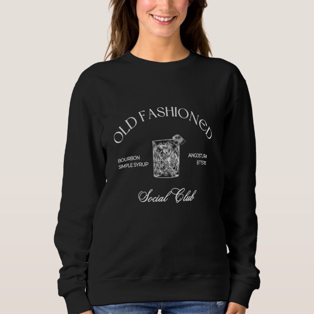 Cocktail Old Fashioned Social Club Favorite Drink Sweatshirt (Front)