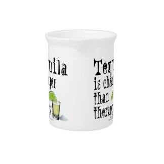 COCKTAIL PITCHERS, TEQUILA IS CHEAPER THAN THERAPY BEVERAGE PITCHER