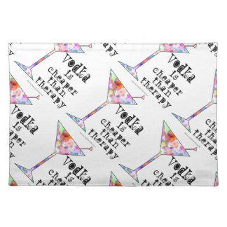 COCKTAIL PLACEMATS, VODKA IS CHEAPER THAN THERAPY CLOTH PLACEMAT