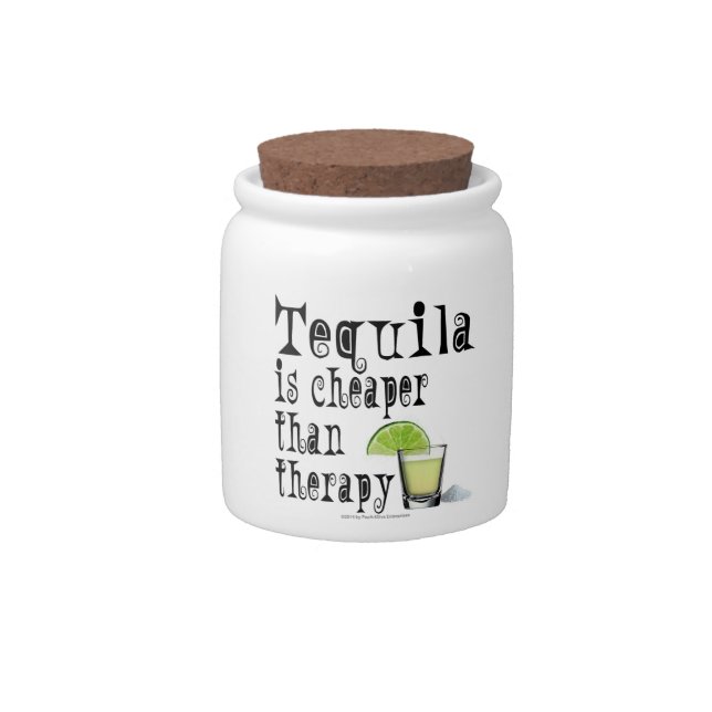 COCKTAIL SNACK JAR,TEQUILA IS CHEAPER THAN THERAPY CANDY JAR (Front)