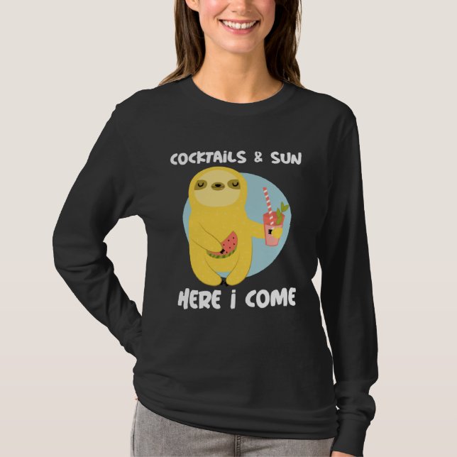 Cocktails and Sun Here I Come Sloth Summer Vacatio T-Shirt (Front)