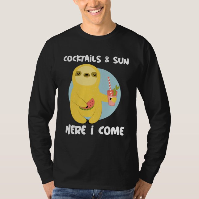 Cocktails and Sun Here I Come Sloth Summer Vacatio T-Shirt (Front)