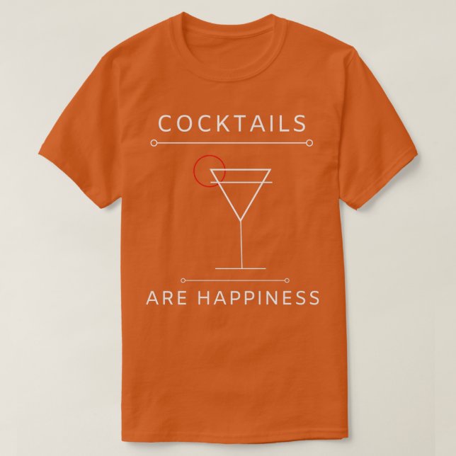 Cocktails are happiness T-Shirt (Design Front)