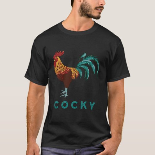 Cocky Funny Sarcastic Chicken Rooster Color Graphi T_Shirt
