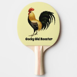Cocky Old Rooster, Snarky Ping Pong Paddle