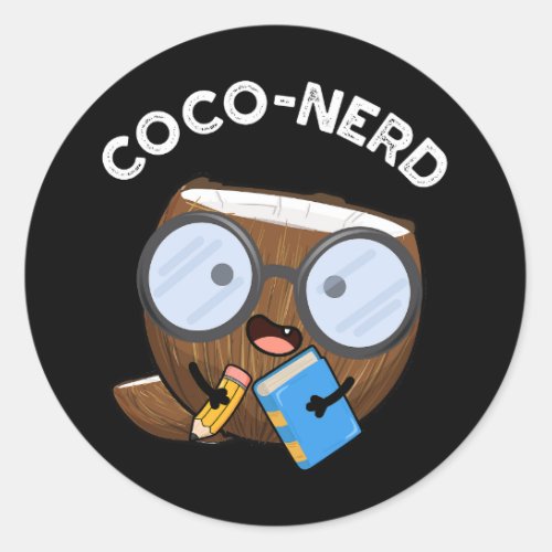 Coco_nerd Funny Fruit Coconut Pun Dark BG Classic Round Sticker