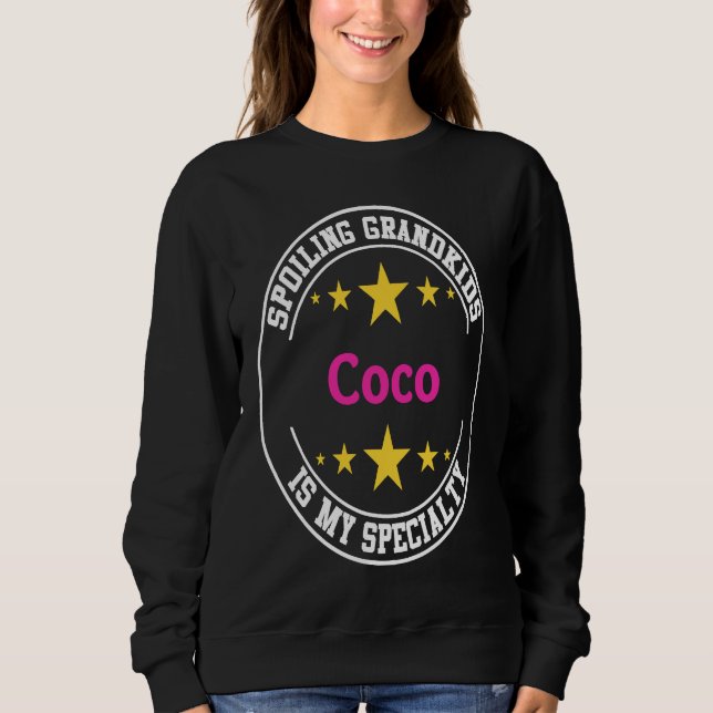 Coco Spoiling Grandkids Is My Specialty  Grandmoth Sweatshirt (Front)