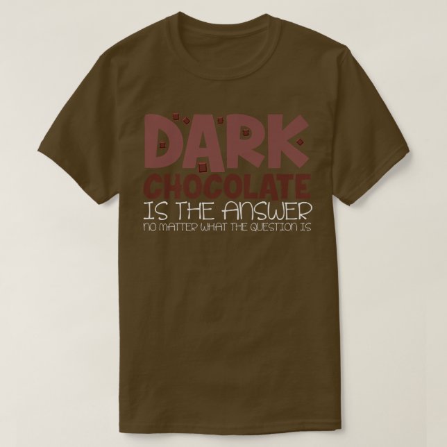 Cocoa Saying Joke Dessert Baking Dark Chocolate   T-Shirt (Design Front)