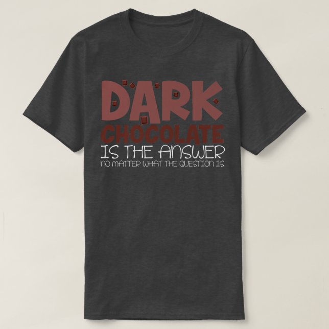 Cocoa Saying Joke Dessert Baking Dark Chocolate  T-Shirt (Design Front)