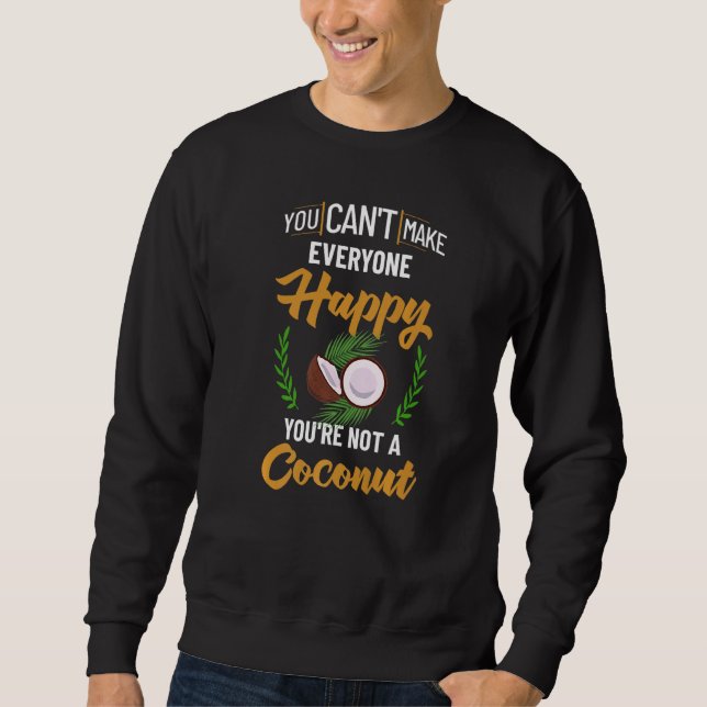 Coconut Milk Oil Water Cream Tree Fruit Palm Butte Sweatshirt (Front)