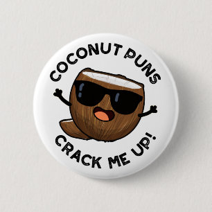 Coconut Puns Crack Me Up Funny Fruit Pun Button