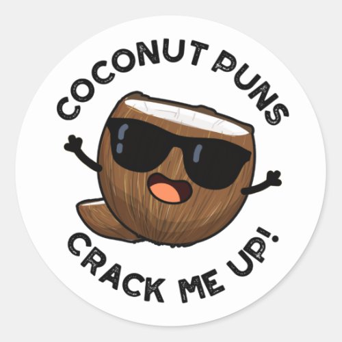 Coconut Puns Crack Me Up Funny Fruit Pun  Classic Round Sticker